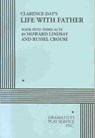 Clarence Days Life With Father - LINDSAY,  Howard ; Crouse, Russel - 9780822206613