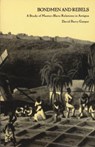Bondmen and Rebels - David Barry Gaspar - 9780822313366