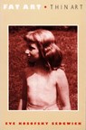 Fat Art, Thin Art - Eve Kosofsky Sedgwick - 9780822315124