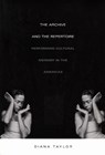 The Archive and the Repertoire - Diana Taylor - 9780822331230