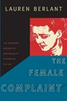 The Female Complaint - Lauren Berlant - 9780822342021