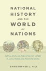 National History and the World of Nations - Christopher Hill - 9780822342984
