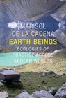 Earth Beings - Marisol de la Cadena - 9780822359449