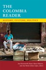 The Colombia Reader - Ann Farnsworth-Alvear ; Marco Palacios ; Ana Maria Gomez Lopez - 9780822362289