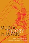 Media Theory in Japan - Marc Steinberg ; Alexander Zahlten - 9780822363262