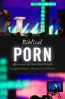 Biblical Porn - JOHNSON,  Jessica - 9780822371533