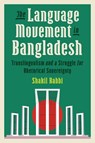 The Language Movement in Bangladesh - Shakil Rabbi - 9780822949022