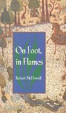 On Foot, in Flames - Robert McDowell - 9780822957836