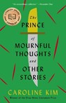 The Prince of Mournful Thoughts and Other Stories - Caroline Kim - 9780822966746