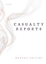 Casualty Reports - Martha Collins - 9780822966869