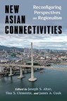 New Asian Connectivities - Joseph S. Alter ; Tina S. Clemente ; James A. Cook - 9780822968245