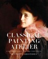Classical Painting Atelier - Juliette Aristides - 9780823008360