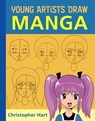 Young Artists Draw Manga - Christopher Hart - 9780823026579