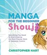 Manga for the Beginner: Shoujo - C Hart - 9780823033294