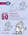 Draw 50 Magical Creatures - L Ames - 9780823086108