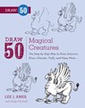 Draw 50 Magical Creatures - Lee J. Ames ; Andrew Mitchell - 9780823086115