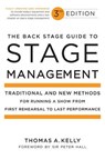 The Back Stage Guide to Stage Management: Traditional and New Methods for Running a Show from First Rehearsal to Last Performance - Thomas A. Kelly - 9780823098026