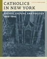Catholics in New York - Terry Golway - 9780823229048