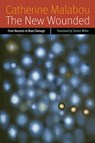 The New Wounded - Catherine Malabou - 9780823239689