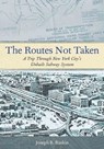 The Routes Not Taken - Joseph B. Raskin - 9780823253746