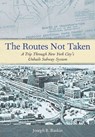 The Routes not Taken - Joseph B. Raskin - 9780823267408