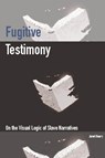 Fugitive Testimony - Janet Neary - 9780823272891