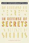 In Defense of Secrets - Anne Dufourmantelle - 9780823289233