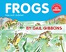 Frogs (New & Updated Edition) - Gail Gibbons - 9780823411344