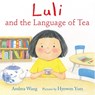 Luli and the Language of Tea - Andrea Wang - 9780823446148