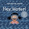 Hey, Water! - Antoinette Portis - 9780823447350
