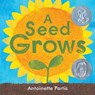 A Seed Grows - Antoinette Portis - 9780823448920