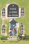 A Place to Hang the Moon - Kate Albus - 9780823449811