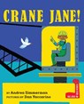 Crane Jane! - Andrea Zimmerman - 9780823451586