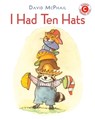 I Had Ten Hats - David McPhail - 9780823451760