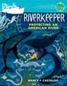Riverkeeper: Protecting an American River - Nancy F. Castaldo - 9780823453771