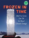 Frozen in Time: What Ice Cores Can Tell Us about Climate Change - Carmella Van Vleet - 9780823453986
