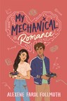 MY MECHANICAL ROMANCE - Alexene Farol Follmuth - 9780823454532