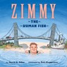 Zimmy: The Human Fish - David A. Adler - 9780823455508