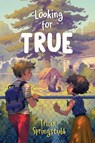 Looking for True - Tricia Springstubb - 9780823456024