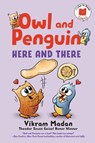 Owl and Penguin: Here and There - Vikram Madan - 9780823457120