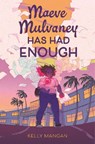Maeve Mulvaney Has Had Enough - Kelly Mangan - 9780823458288