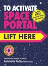 To Activate Space Portal, Lift Here - Antoinette Portis - 9780823459858