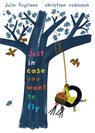 Just in Case You Want to Fly - Julie Fogliano - 9780823459964
