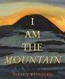 I Am the Mountain - Steven Weinberg - 9780823460533