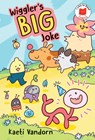 Wiggler's Big Joke - Kaeti VanDorn - 9780823463633