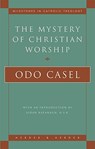 Casel, O: Mystery of Christian Worship - CASEL,  Odo - 9780824518080
