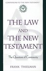 The Law and the New Testament The Question of Continuity - Frank Thielman - 9780824518295