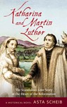 Katharina and Martin Luther - Asta Scheib - 9780824523664