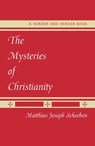 The Mysteries of Christianity - SCHEEBEN,  Matthias Joseph - 9780824524302
