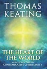 The Heart of the World - THOMAS,  O.C.S.O. Keating - 9780824524951
